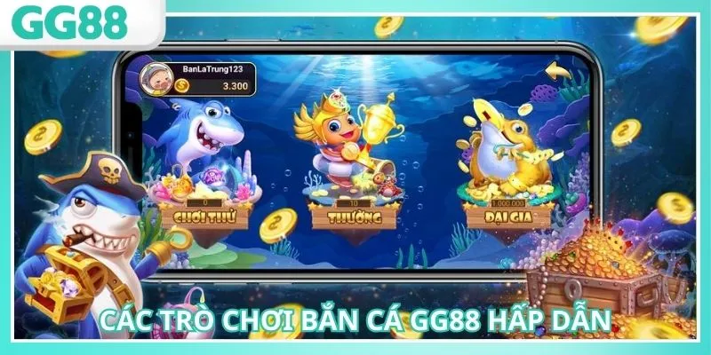 Bắn Cá GG88: Trải Nghiệm Săn Thưởng Hấp Dẫn Hiện Nay 3 Bắn cá GG88 với nhiều thể loại giải trí đa dạng